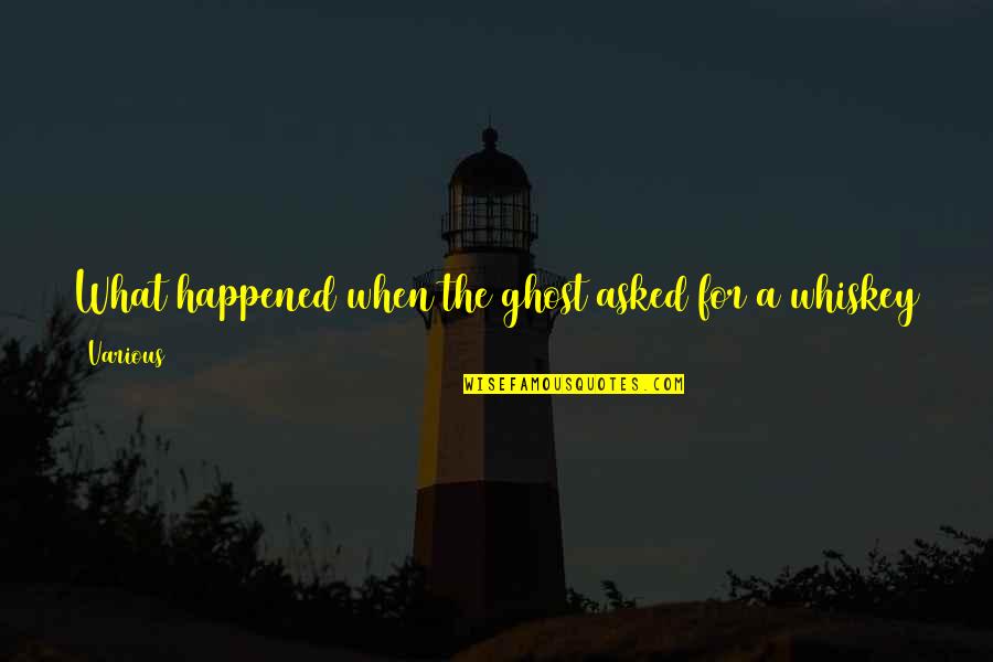 Whittaker Chambers Quotes By Various: What happened when the ghost asked for a Whittaker Chambers Quotes By Various: What happened when the ghost asked for a