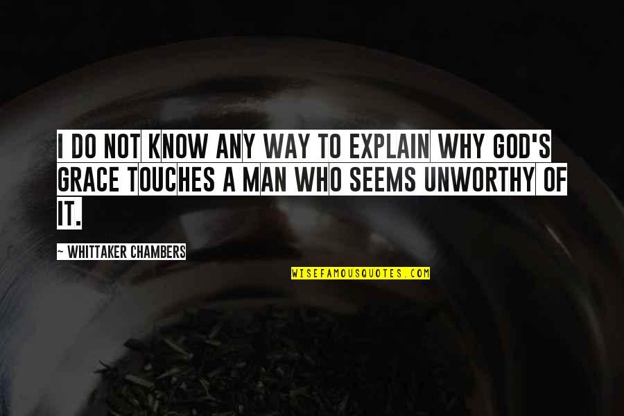 Whittaker's Quotes By Whittaker Chambers: I do not know any way to explain Whittaker's Quotes By Whittaker Chambers: I do not know any way to explain