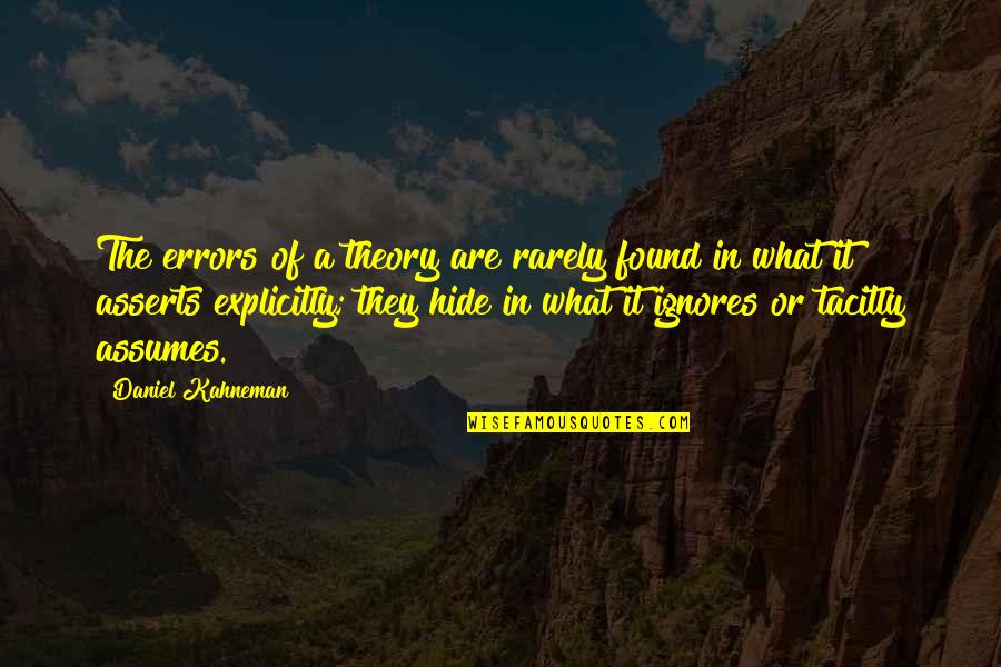 Whittemores Skowhegan Maine Quotes By Daniel Kahneman: The errors of a theory are rarely found Whittemores Skowhegan Maine Quotes By Daniel Kahneman: The errors of a theory are rarely found