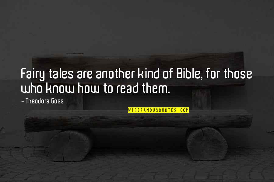 Who Am I Bible Quotes By Theodora Goss: Fairy tales are another kind of Bible, for