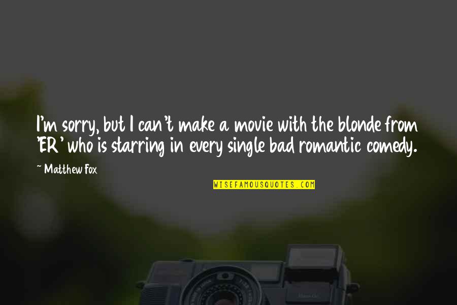 Who Am I Movie Quotes By Matthew Fox: I'm sorry, but I can't make a movie Who Am I Movie Quotes By Matthew Fox: I'm sorry, but I can't make a movie