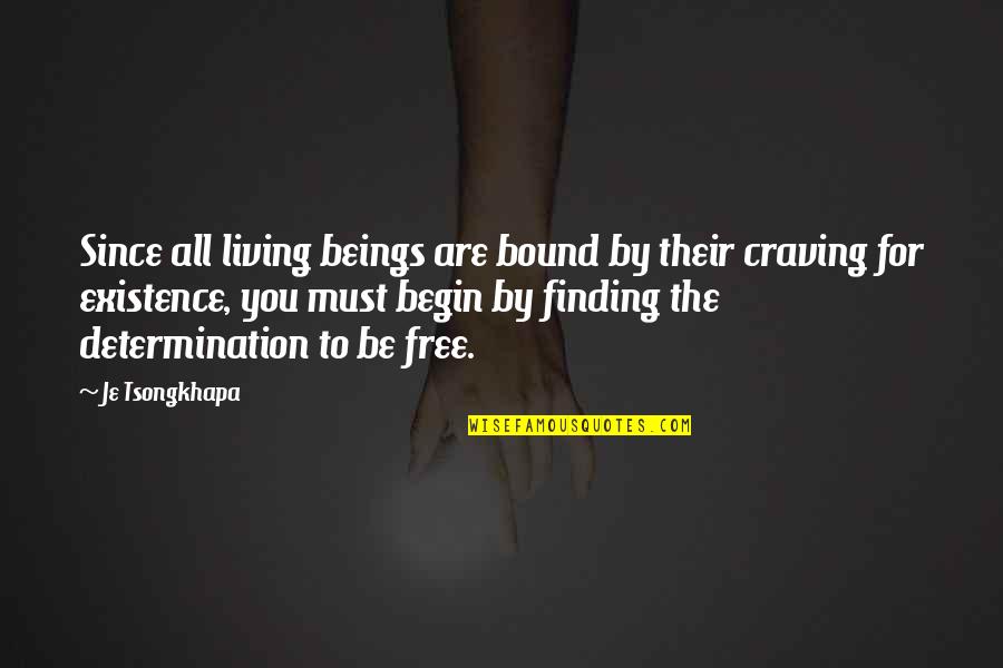 Who Are You Fifth Harmony Quotes By Je Tsongkhapa: Since all living beings are bound by their Who Are You Fifth Harmony Quotes By Je Tsongkhapa: Since all living beings are bound by their