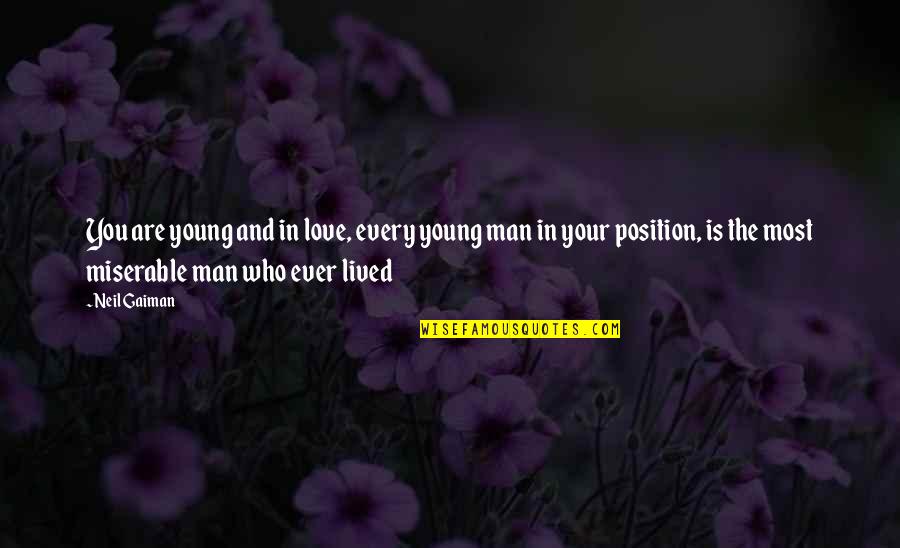 Who Are You Love Quotes By Neil Gaiman: You are young and in love, every young