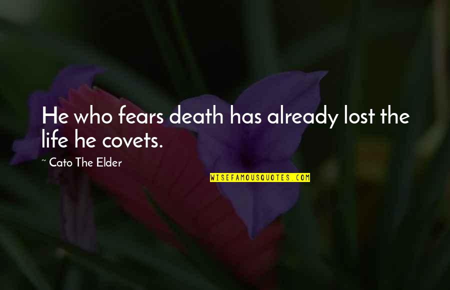 Who Fears Death Quotes By Cato The Elder: He who fears death has already lost the Who Fears Death Quotes By Cato The Elder: He who fears death has already lost the