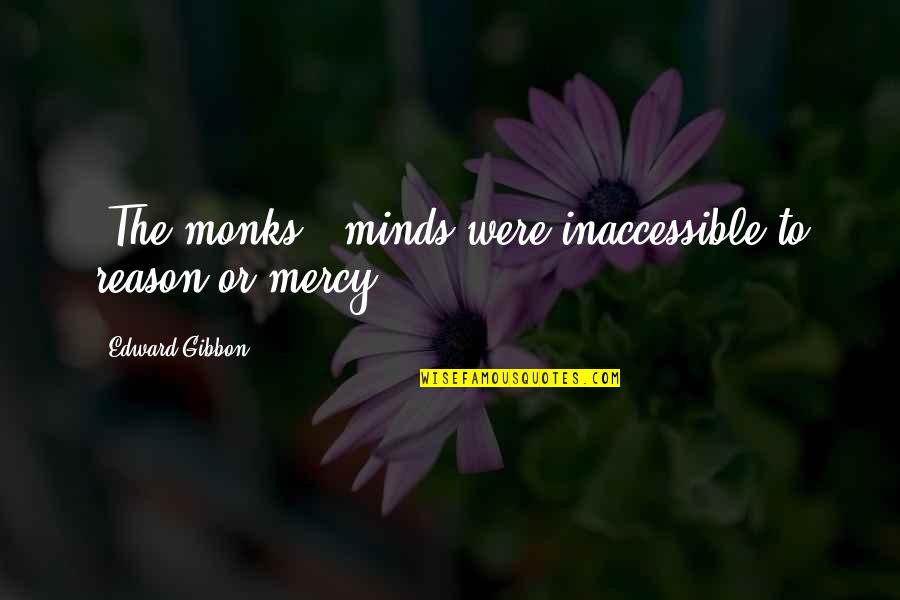 Who Has The Best Auto Insurance Quotes By Edward Gibbon: [The monks'] minds were inaccessible to reason or