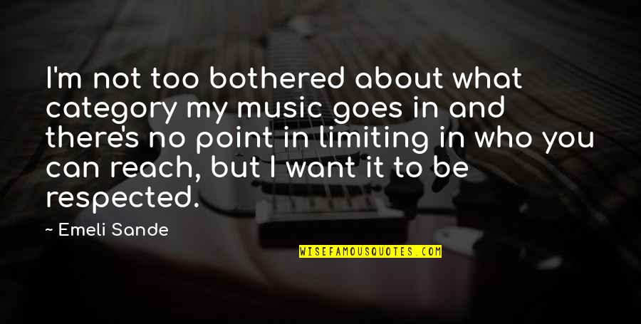 Who I Want To Be Quotes By Emeli Sande: I'm not too bothered about what category my