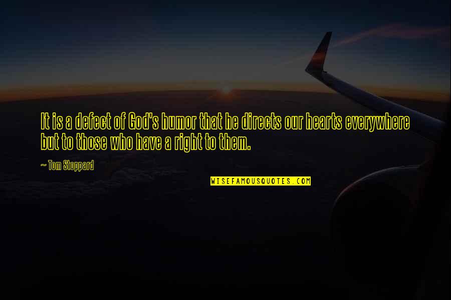 Who Is Our God Quotes By Tom Stoppard: It is a defect of God's humor that