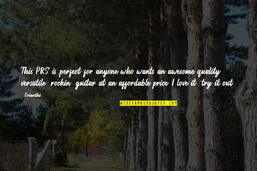 Who Is Perfect Quotes By Orianthi: This PRS is perfect for anyone who wants Who Is Perfect Quotes By Orianthi: This PRS is perfect for anyone who wants