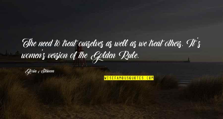 Who Is Real And Fake Quotes By Gloria Steinem: The need to treat ourselves as well as Who Is Real And Fake Quotes By Gloria Steinem: The need to treat ourselves as well as