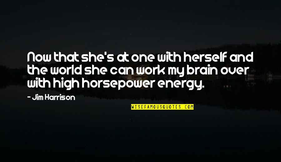 Who Kills Dumbledore Quotes By Jim Harrison: Now that she's at one with herself and