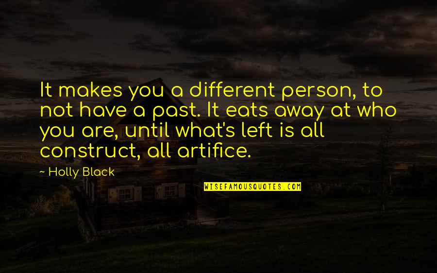 Who Left You Quotes By Holly Black: It makes you a different person, to not Who Left You Quotes By Holly Black: It makes you a different person, to not