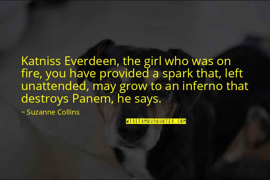 Who Left You Quotes By Suzanne Collins: Katniss Everdeen, the girl who was on fire, Who Left You Quotes By Suzanne Collins: Katniss Everdeen, the girl who was on fire,