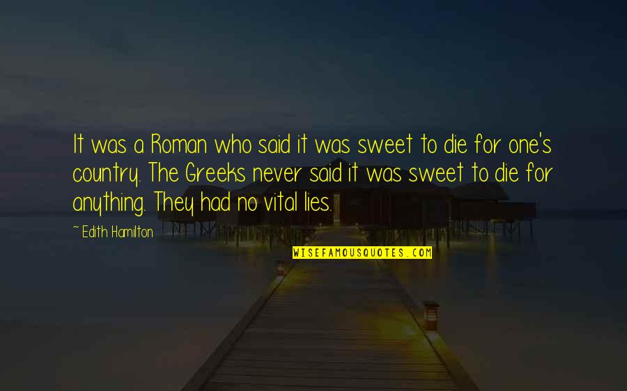Who Said It Quotes By Edith Hamilton: It was a Roman who said it was Who Said It Quotes By Edith Hamilton: It was a Roman who said it was