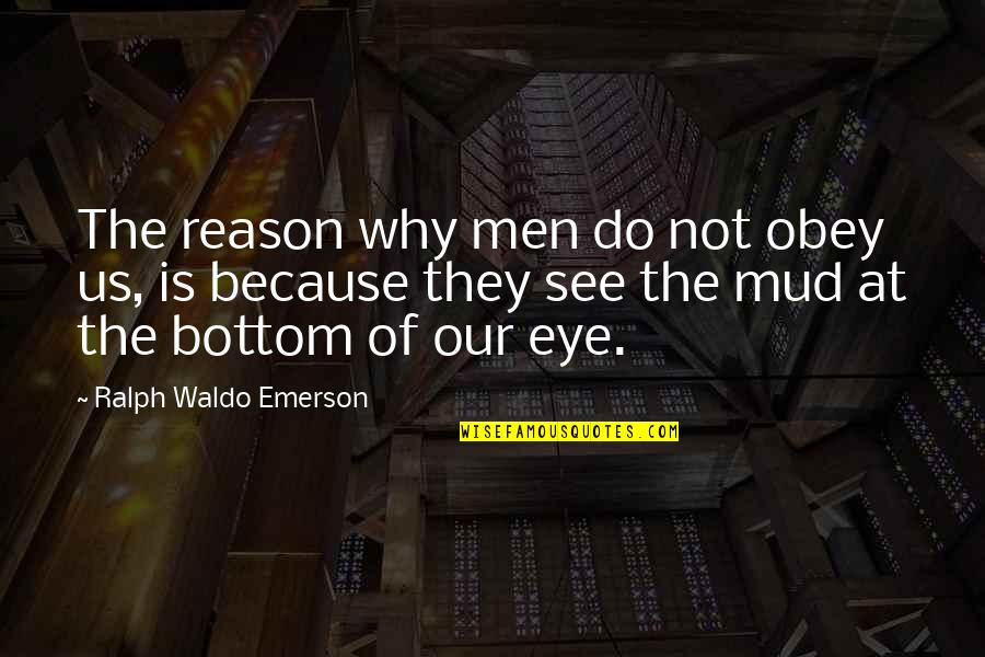 Who Said Life Is Not Fair Quote Quotes By Ralph Waldo Emerson: The reason why men do not obey us, Who Said Life Is Not Fair Quote Quotes By Ralph Waldo Emerson: The reason why men do not obey us,