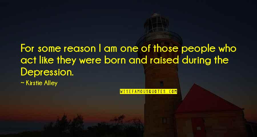 Who They Quotes By Kirstie Alley: For some reason I am one of those Who They Quotes By Kirstie Alley: For some reason I am one of those