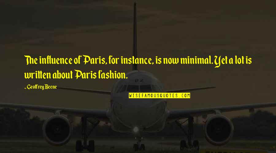 Who We Surround Ourselves With Quotes By Geoffrey Beene: The influence of Paris, for instance, is now