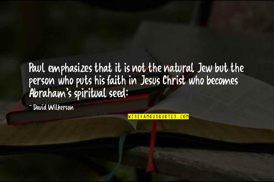 Who You Are In Christ Quotes By David Wilkerson: Paul emphasizes that it is not the natural