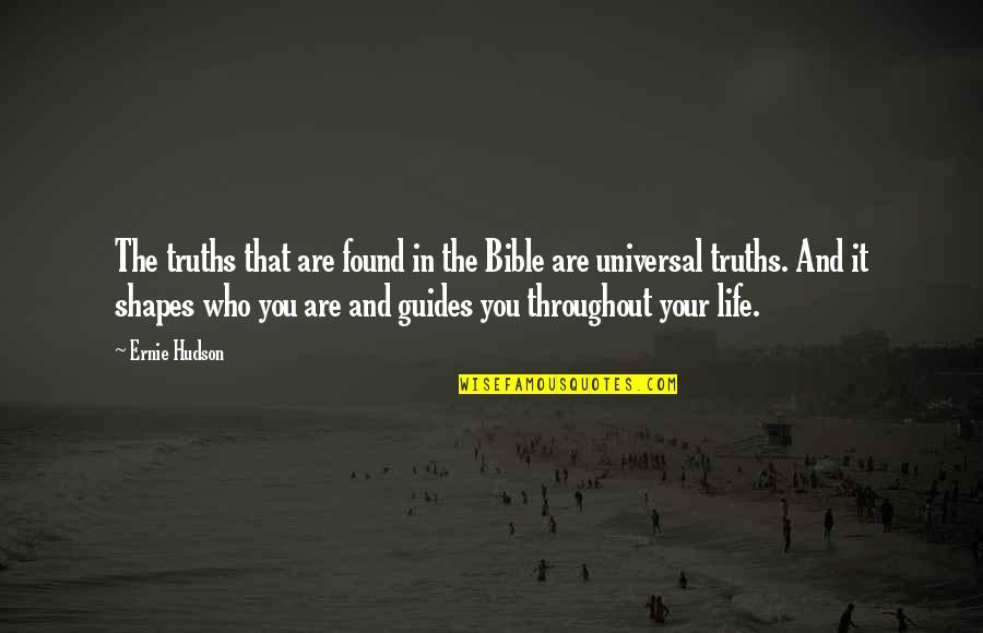 Who You Are In Life Quotes By Ernie Hudson: The truths that are found in the Bible