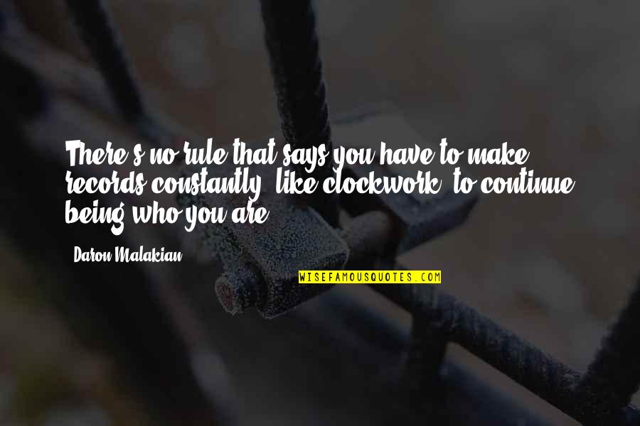Who You Like Quotes By Daron Malakian: There's no rule that says you have to