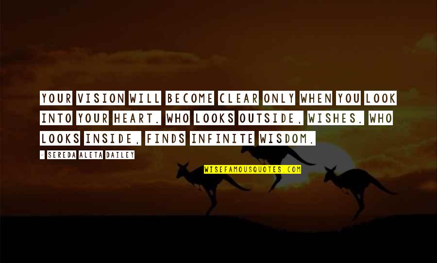 Who You Will Become Quotes By Sereda Aleta Dailey: Your vision will become clear only when you Who You Will Become Quotes By Sereda Aleta Dailey: Your vision will become clear only when you