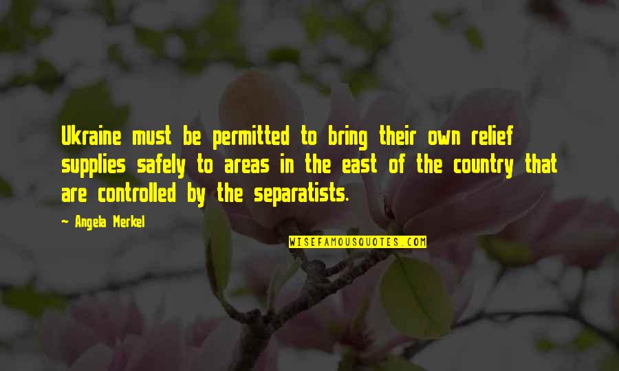 Whoever Fights Monsters Quotes By Angela Merkel: Ukraine must be permitted to bring their own Whoever Fights Monsters Quotes By Angela Merkel: Ukraine must be permitted to bring their own