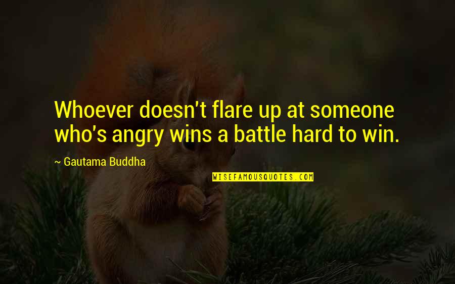 Whoever's Quotes By Gautama Buddha: Whoever doesn't flare up at someone who's angry