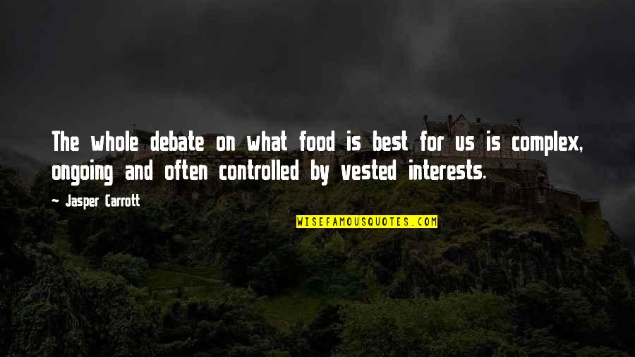 Whole Food Quotes By Jasper Carrott: The whole debate on what food is best