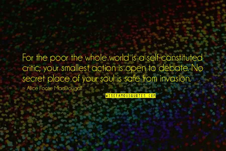 Whole Self Quotes By Alice Foote MacDougall: For the poor the whole world is a