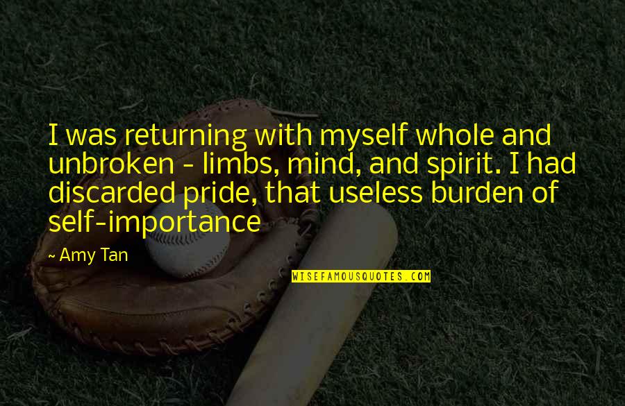 Whole Self Quotes By Amy Tan: I was returning with myself whole and unbroken Whole Self Quotes By Amy Tan: I was returning with myself whole and unbroken