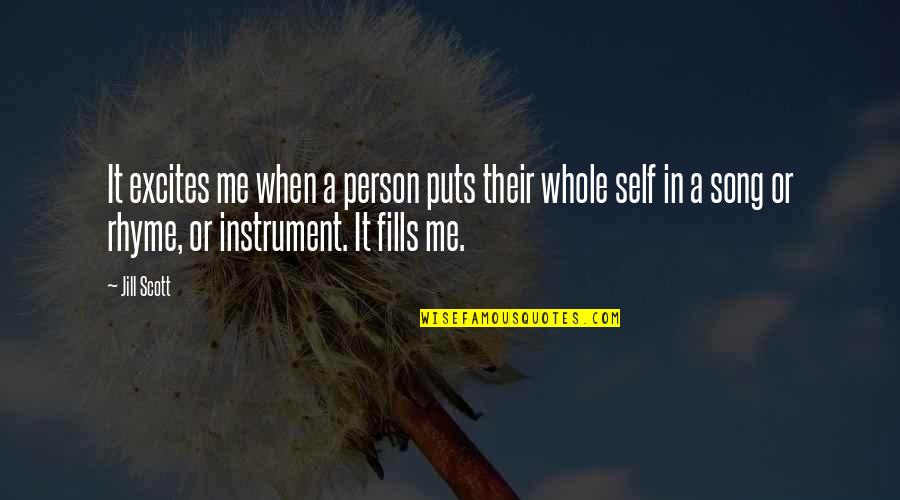 Whole Self Quotes By Jill Scott: It excites me when a person puts their