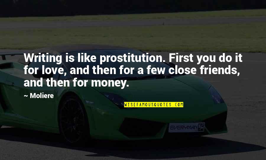 Whomps Lego Quotes By Moliere: Writing is like prostitution. First you do it Whomps Lego Quotes By Moliere: Writing is like prostitution. First you do it