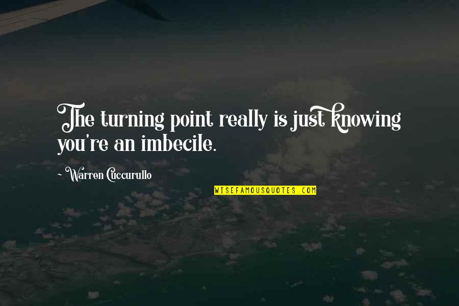 Whomsoever Means Quotes By Warren Cuccurullo: The turning point really is just knowing you're