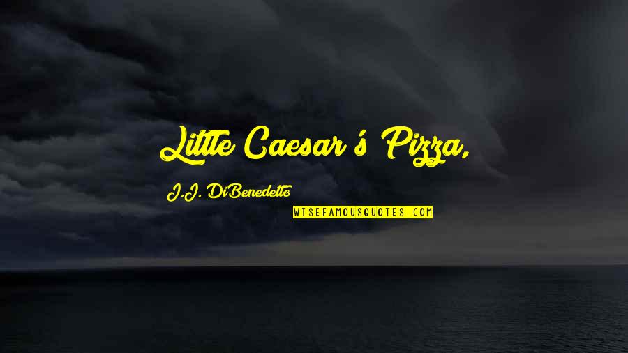 Whoopings In The Black Quotes By J.J. DiBenedetto: Little Caesar's Pizza,