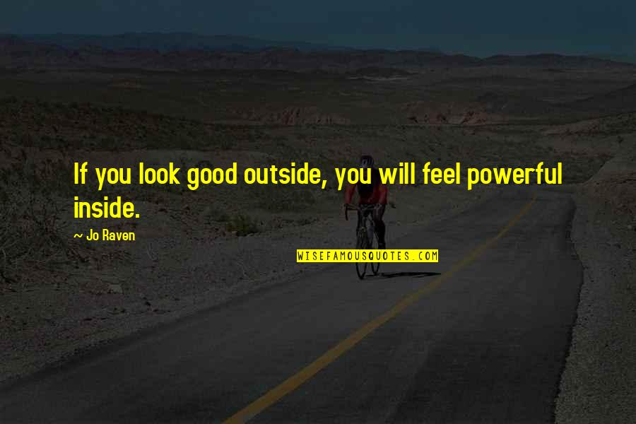Whoopings In The Black Quotes By Jo Raven: If you look good outside, you will feel