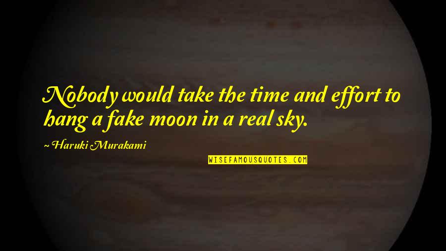 Whoosing Quotes By Haruki Murakami: Nobody would take the time and effort to