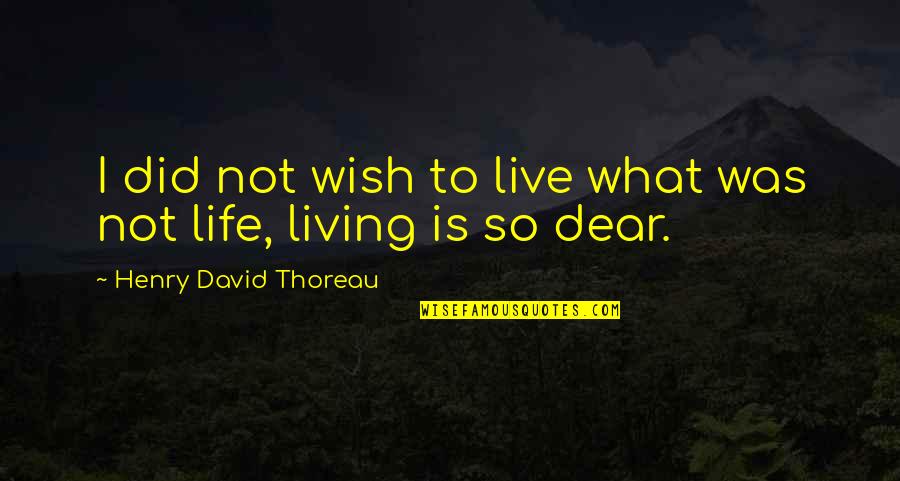 Whopper Wednesday Quotes By Henry David Thoreau: I did not wish to live what was
