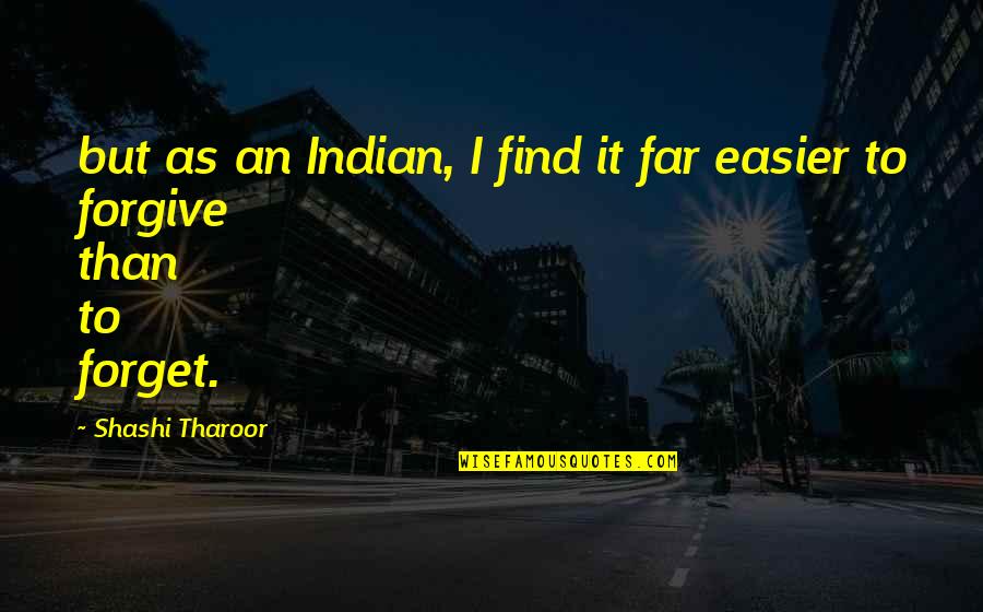 Whorever's Quotes By Shashi Tharoor: but as an Indian, I find it far