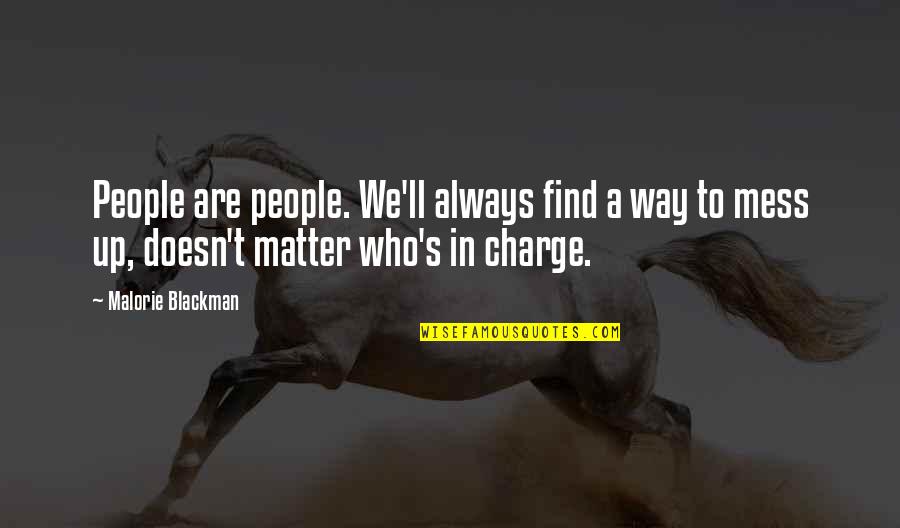 Who's In Charge Quotes By Malorie Blackman: People are people. We'll always find a way