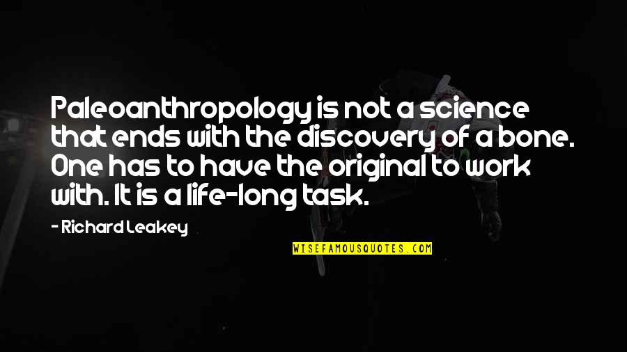 Whose Life Is It Anyway Movie Quotes By Richard Leakey: Paleoanthropology is not a science that ends with