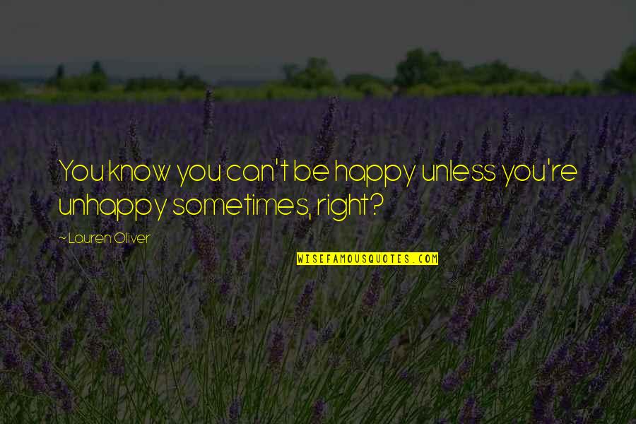 Whour Quotes By Lauren Oliver: You know you can't be happy unless you're