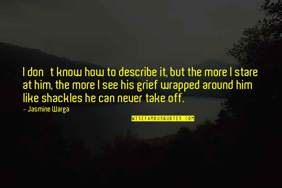 Whut Quotes By Jasmine Warga: I don't know how to describe it, but Whut Quotes By Jasmine Warga: I don't know how to describe it, but