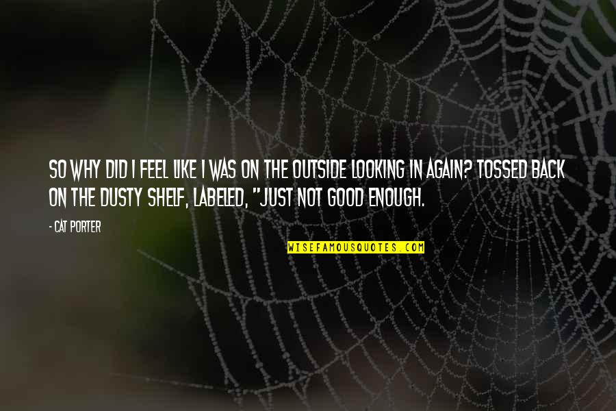 Why Again Quotes By Cat Porter: So why did I feel like I was Why Again Quotes By Cat Porter: So why did I feel like I was