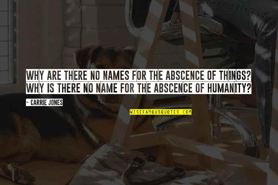 Why Are There Quotes By Carrie Jones: Why are there no names for the abscence
