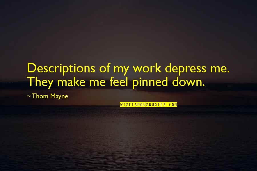 Why Be Ordinary When You Can Be Extraordinary Quotes By Thom Mayne: Descriptions of my work depress me. They make
