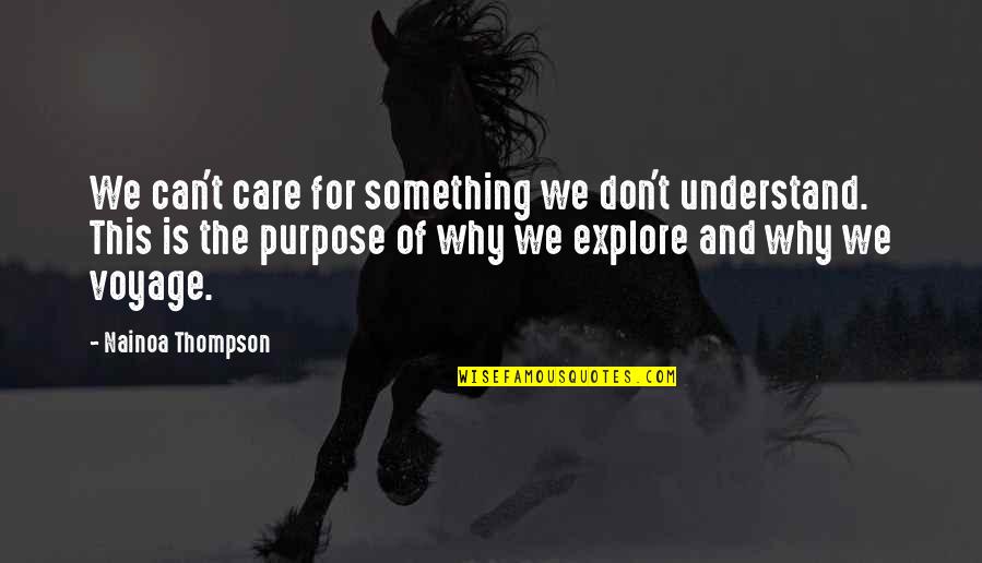 Why Can't You Care Quotes By Nainoa Thompson: We can't care for something we don't understand.