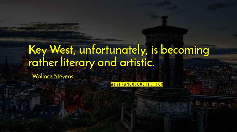 Why Charlie Brown Why Quotes By Wallace Stevens: Key West, unfortunately, is becoming rather literary and Why Charlie Brown Why Quotes By Wallace Stevens: Key West, unfortunately, is becoming rather literary and