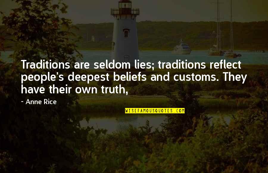 Why Coaching Quotes By Anne Rice: Traditions are seldom lies; traditions reflect people's deepest Why Coaching Quotes By Anne Rice: Traditions are seldom lies; traditions reflect people's deepest