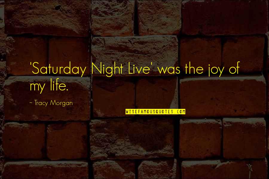 Why Did Daisy Choose Tom Over Gatsby Quote Quotes By Tracy Morgan: 'Saturday Night Live' was the joy of my
