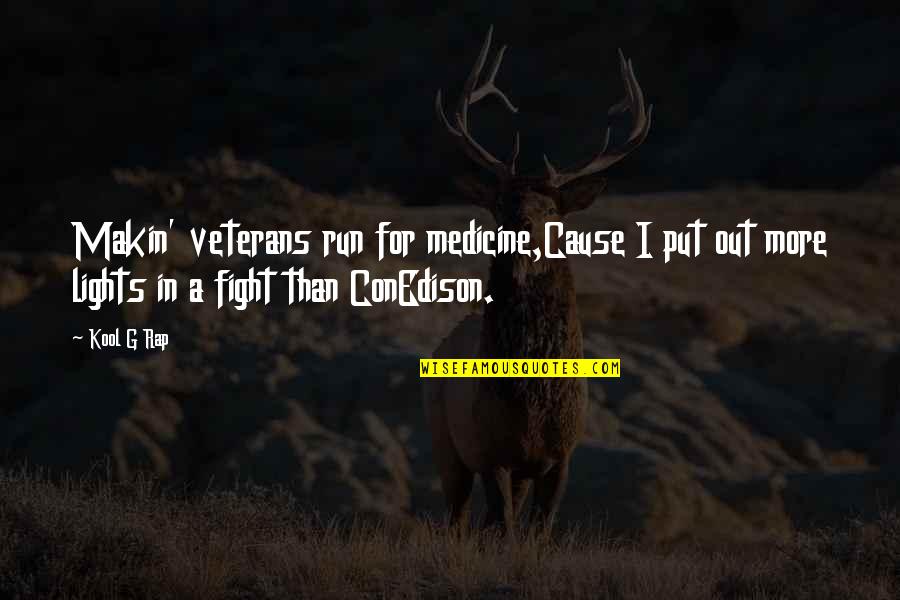 Why Do I Get Hurt So Easily Quotes By Kool G Rap: Makin' veterans run for medicine,Cause I put out Why Do I Get Hurt So Easily Quotes By Kool G Rap: Makin' veterans run for medicine,Cause I put out