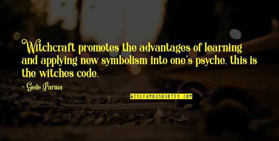 Why Do Things Have To Change Quotes By Gede Parma: Witchcraft promotes the advantages of learning and applying